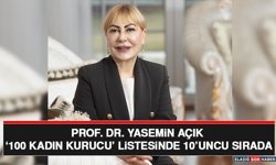 Prof. Dr. Yasemin Açık ‘100 Kadın Kurucu’ Listesinde 10’uncu Sırada