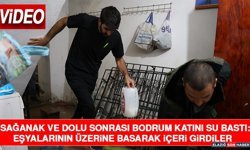 Sağanak ve Dolu Sonrası Bodrum Katını Su Bastı: Eşyalarının Üzerine Basarak İçeri Girdiler