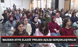 ‘Maziden Atiye Elazığ’ Projesi Açılışı Gerçekleştirildi