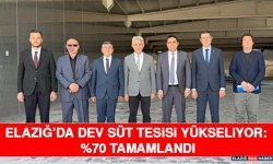 Elazığ’da Dev Süt Tesisi Yükseliyor: %70 Tamamlandı