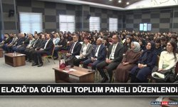 Elazığ’da Güvenli Toplum Paneli Düzenlendi