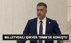 Milletvekili Işıkver TBMM’de Konuştu