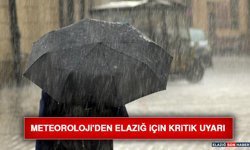 Meteoroloji'den Elazığ İçin Kritik Uyarı