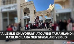 “Ailemle Okuyorum” Atölyesi Tamamlandı: Katılımcılara Sertifikaları Verildi