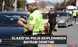 Elazığ’da Polis Ekiplerinden Bayram Denetimi