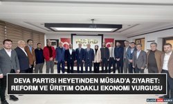 DEVA Partisi Heyetinden MÜSİAD’a Ziyaret: Reform ve Üretim Odaklı Ekonomi Vurgusu