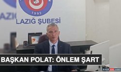 Başkan Polat: Önlem Şart