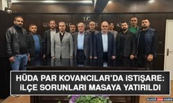 HÜDA PAR Kovancılar’da İstişare: İlçe Sorunları Masaya Yatırıldı