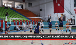 Filede Yarı Final Coşkusu: Genç Kızlar Elazığ’da Buluştu