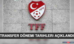 Transfer Dönemi Tarihleri Açıklandı