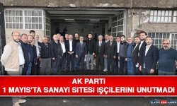 AK Parti 1 Mayıs’ta Sanayi Sitesi İşçilerini Unutmadı