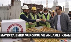 Mayıs’ta Emek Vurgusu ve Anlamlı İkram