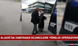 Elazığ’da Zabıtadan Dilencilere Yönelik Operasyon