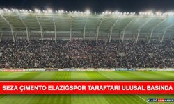 Seza Çimento Elazığspor Taraftarı Ulusal Basında