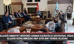 Elazığ Emniyet Müdürü Adnan Karayel’e Duygusal Veda: Elazığ Gönlümüzde Hep Ayrı Bir Yerde Olacak