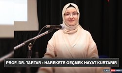 Prof. Dr. Tartar : Harekete Geçmek Hayat Kurtarır