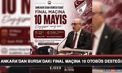 Ankara’dan Bursa’daki Final Maçına 10 Otobüs Desteği