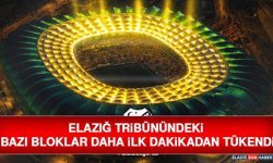 Elazığ Tribünündeki Bazı Bloklar Daha İlk Dakikadan Tükendi