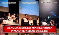 Gençlik Merkezi Miniklerinden Piyano ve Keman Dinletisi
