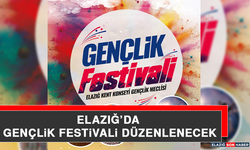 Elazığ’da Gençlik Festivali Düzenlenecek