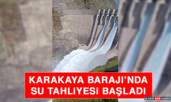 Karakaya Barajı’nda Su Tahliyesi Başladı
