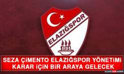 Seza Çimento Elazığspor Yönetimi Karar İçin Bir Araya Gelecek