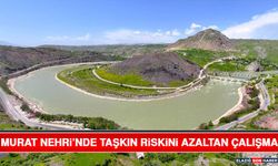 Murat Nehri’nde Taşkın Riskini Azaltan Çalışma