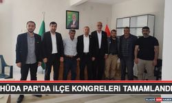 HÜDA PAR’da İlçe Kongreleri Tamamlandı