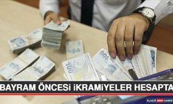 Bayram Öncesi İkramiyeler Hesapta