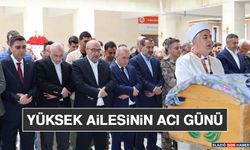 Yüksek Ailesinin Acı Günü