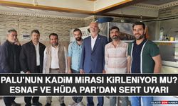 Palu’nun Kadim Mirası Kirleniyor Mu? Esnaf ve HÜDA PAR’dan Sert Uyarı