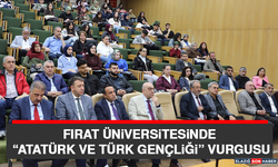 Fırat Üniversitesinde “Atatürk ve Türk Gençliği” Vurgusu