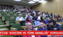 FÜ’de “Atatürk ve Türk Gençliği” Vurgusu