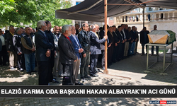 Elazığ Karma Oda Başkanı Hakan Albayrak’ın Acı Günü