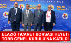 Elazığ Ticaret Borsası Heyeti TOBB Genel Kurulu’na Katıldı