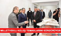 Milletvekili Keleş Temaslarını Sürdürüyor