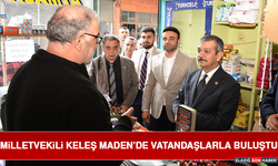 Milletvekili Keleş Maden’de Vatandaşlarla Buluştu