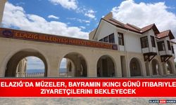 Elazığ’da Müzeler, Bayramın İkinci Günü İtibariyle Ziyaretçilerini Bekleyecek