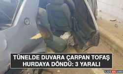Tünelde Duvara Çarpan Tofaş Hurdaya Döndü: 3 Yaralı