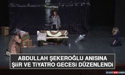 Abdullah Şekeroğlu Anısına Şiir ve Tiyatro Gecesi Düzenlendi