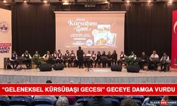 “Geleneksel Kürsübaşı Gecesi” Geceye Damga Vurdu