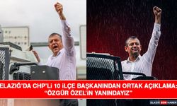 Elazığ’da CHP’li 10 İlçe Başkanından Ortak Açıklama: “Özgür Özel’in Yanındayız”