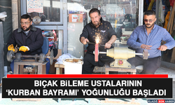 Bıçak Bileme Ustalarının ‘Kurban Bayramı’ Yoğunluğu Başladı
