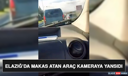 Elazığ’da Makas Atan Araç Kameraya Yansıdı