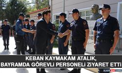 Keban Kaymakam Atalık, Bayramda Görevli Personeli Ziyaret Etti