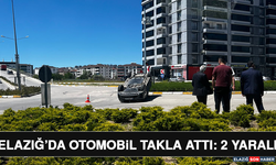 Elazığ’da Otomobil Takla Attı: 2 Yaralı