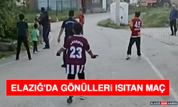 Elazığ'da Gönülleri Isıtan Maç