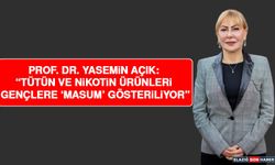 Prof. Dr. Yasemin Açık: “Tütün ve Nikotin Ürünleri Gençlere ‘Masum’ Gösteriliyor”