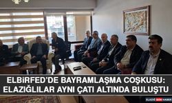 ELBİRFED’de Bayramlaşma Coşkusu: Elazığlılar Aynı Çatı Altında Buluştu