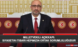 Milletvekili Açıkkapı: Siyasetin İtibarı Hepimizin Ortak Sorumluluğudur